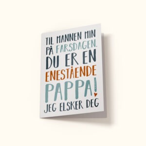 farsdagskort med teksten Til mannen min på farsdagen. Du er en enestående pappa! Jeg elsker deg.