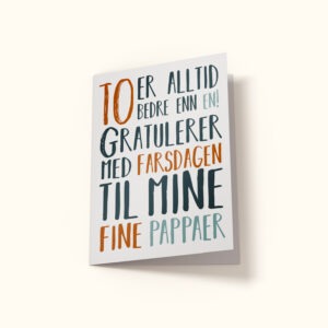 farsdagskort med teksten To er alltid bedre enn en! Gratulerer med farsdagen til mine fine pappaer!